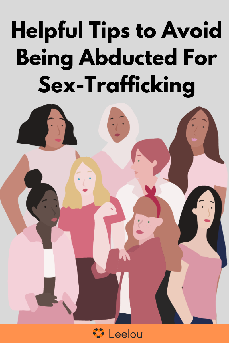 Helpful Tips to Avoid Being Abducted For Sex Trafficking