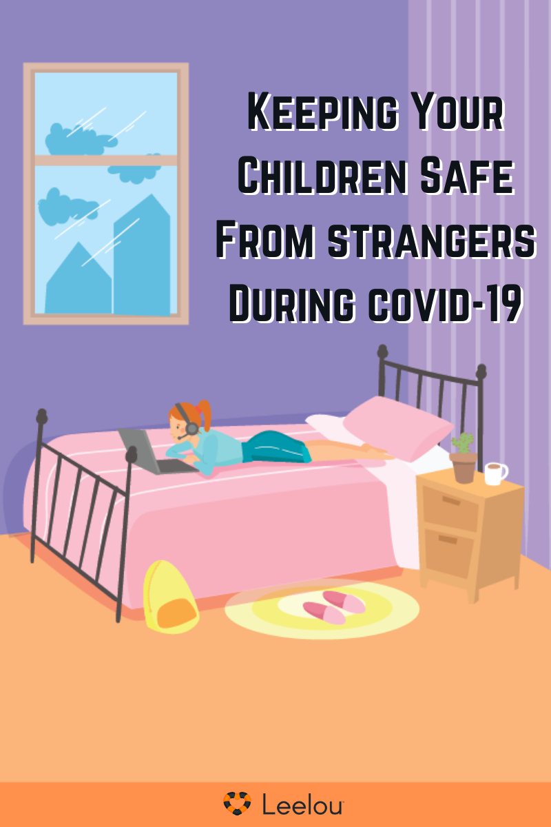 Keeping Your Children Safe From strangers During covid 19