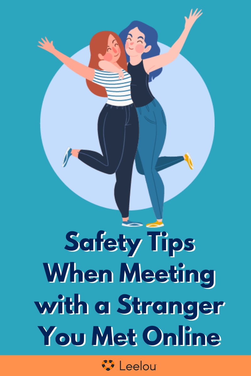 Safety Tips When Meeting with a Stranger You Met Online