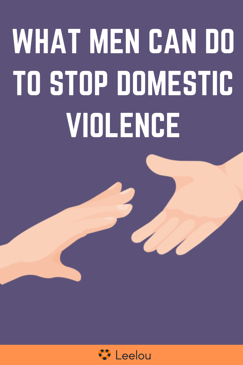 WHAT MEN CAN DO TO STOP DOMESTIC VIOLENCE