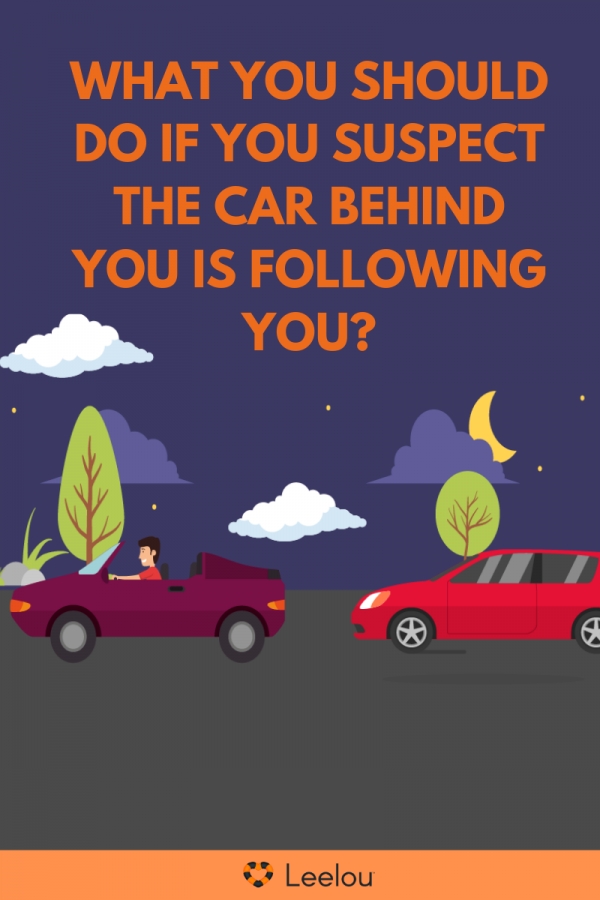 What You Should Do If You Suspect The Car Behind You is Following You